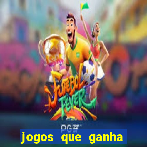 jogos que ganha dinheiro sem precisar depositar